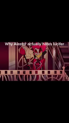 Why Alastor actually hates lucifer #luciferhh #Alastorhh #hazbinhotel #fyp #hazbinhotels1