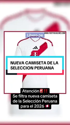 ESTA ES LA NUEVA CAMISETA DE LA SELECCIÓN PERUANA PARA EL 2026🇵🇪⚽️ #seleccionperuana #futbolperuano #futbol #eliminatorias #noticiasperu 