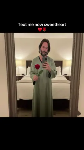 Text me now sweetheart ♥️🌹#keanu #keanureevesfans #keanureevesofficial #officialkeanureaves #fyp 