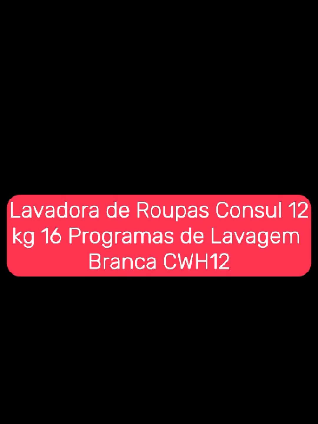 Lavadora de Roupas Consul 12kg 16 Programas de Lavagem Branca CWH12 R$ 1.594,01 😮 ACESSE O LINK NA BIO E CONFIRA ou digite EU QUERO que te envio o link. 🔥 https://divulgador.magalu.com/n872EhLw