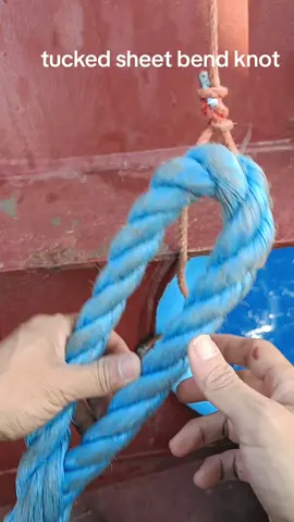 tucked sheet bend knot  #seaman #seafarer #knottutorial #fyp #seamantiktok 