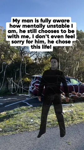 It’s true. He knew I came with the once- a -year yard roll! And he loves me anyway! #CapCut #trendingvideo #trendingaudio #michaelmyersoftiktok #fyp