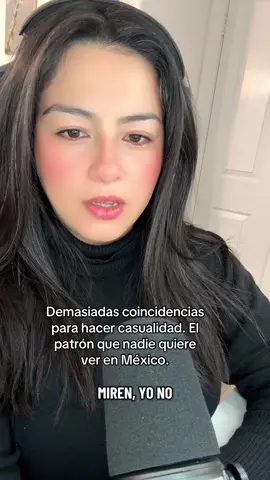 Demasiadas coincidencias  para hacer casualidad. El  patrón que nadie quiere  ver en México. #cuartatransformacion #claudiasheimbaum #carlosmanzo #prian #opocisionmoralmentederrotada 