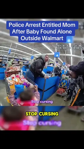 Police Arrest Entitled Mom After Baby Found Alone Outside Walmart #cops #copsoftiktok 
