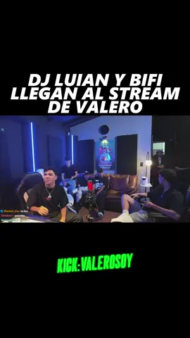 Dj luian y bifi llegan al stream de valero #kickvalerosoy #djluian #valerosoy #stream