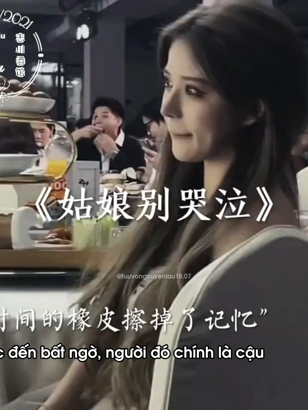 Hóa ra có nhiều chuyện phải tận mắt chứng kiến mới chịu tin sự thật nó đã không thuộc về mình nữa... #tuuvongxuyenlau1807 #姑娘别哭泣 #nhactrungquoc #viral #fyp