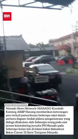 beberapa orang diperiksa sebagai saksi dalam perkara dugaan pemukulan di bekas Corner 52 Sario Tumpaan Manado beberapa bulan lalu ketika ada konstatering pn Manado dilokasi tersebut.