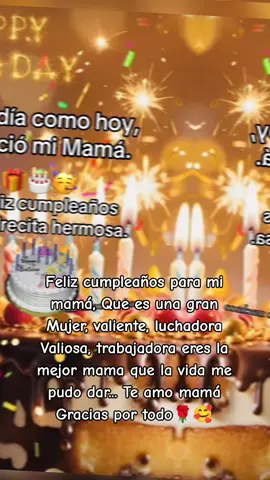 #felizcumpleaños🌹🎂🧁🎁🎉🎊 #tequieromuchomamita🌹💝💝🌹 