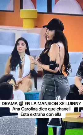 DRAMA EN LA MANSION XE LUINNY Ana Carolina dice que chanell Está extraña con ella  #labellachanell #lamansiondeluinny #luinnycorporan #parati #anacarolina 