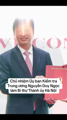 Chủ nhiệm Ủy ban Kiểm tra Trung ương Nguyễn Duy Ngọc làm Bí thư Thành ủy Hà Nội #xh #nguyenduyngoc #tphcm #xuhuong #trending 