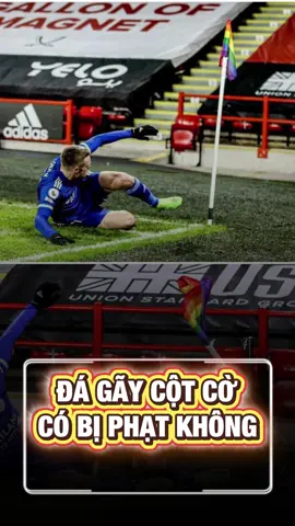Đá Gẫy Cột Cờ Có Bị Phạt Không #bongda #tinbongda #xuhuong 