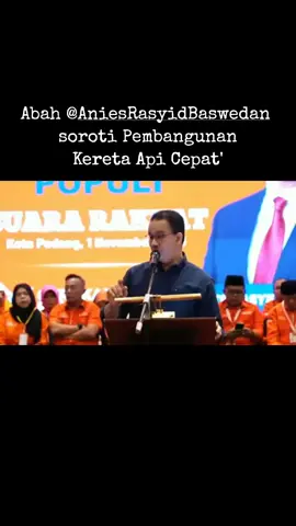 Abah @aniesbaswedan  soroti Pembangunan kereta api cepat..  Bangsa yang kuat Adalah bangsa yg Bisa Melepas kan beban Rakyat yang paling bawah dulu #aniesbaswedan #fypシ゚ #LangkahAnies #tiktoknews #aniespresiden2029 