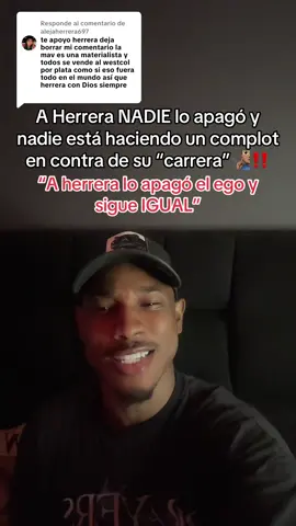 Respuesta a @alejaherrera697 A Herrera NADIE lo apagó y nadie está haciendo un complot en contra de su “carrera”🧏🏽‍♂️‼️#kaidmd #herrera #westcol #mav #opinion 