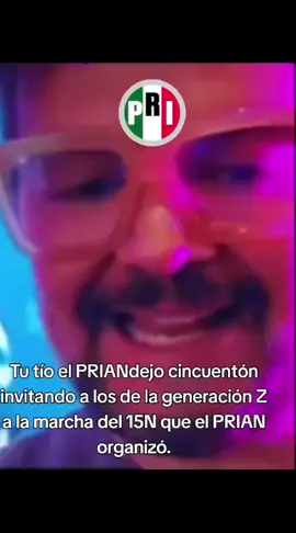 Tu tío el PRIANdejo cincuentón invitando a la generación z a la marcha del 15N  que el PRIAN organizó. 🤣🤣🤣 #prian #pandejo #priandejo #priandejos