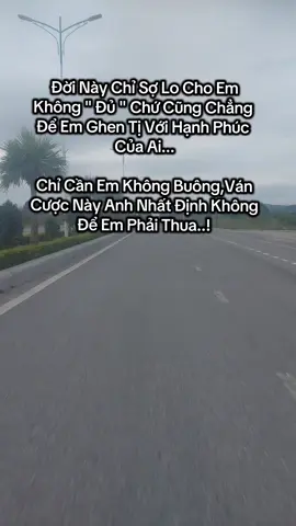 chỉ sợ lo cho em ko đủ.  chỉ cần em ko buông ván cược này anh nhất định không để em thua #tinhyeu #viral #tamtrang #fyp #xh 