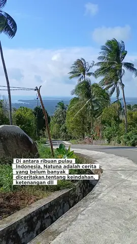 Di antara ribuan pulau Indonesia, Natuna adalah cerita yang belum banyak diceritakan. #natuna  #indah #indonesia  #fyp  #viral 