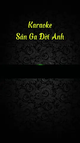 Karaoke Sân ga đời anh . ❤️❤️❤️❤️❤️#karaoke #karaoketiktok #nhachaymoingay #nhachay #nhacnaychillphet 