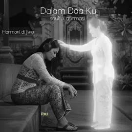 #CapCut di dalam doaku selalu ada namamu, ibu 🌿 semoga setiap nada ini sampai ke hatimu #di_dalam_doaku #laguuntukibu #doauntukibu #lagubali #musikspiritual #harmonidijiwa 