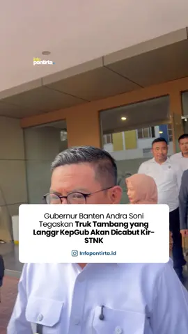 Gubernur Banten Andra Soni bakal memberikan sanksi truk tambang yang masih beroperasi pada jam larangan sesuai Keputusan Gubernur Nomor 567 Tahun 2025. Andra menyebut sanksi truk tambang yang bandel bisa berupa pencabutan KIR hingga STNK. #infopontirta 
