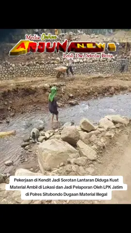 Pekerjaan di Kendit Jadi Sorotan Lantaran Diduga Kuat Material Ambil di Lokasi dan Jadi Pelaporan Oleh LPK Jatim di Polres Situbondo Dugaan Material Illegal