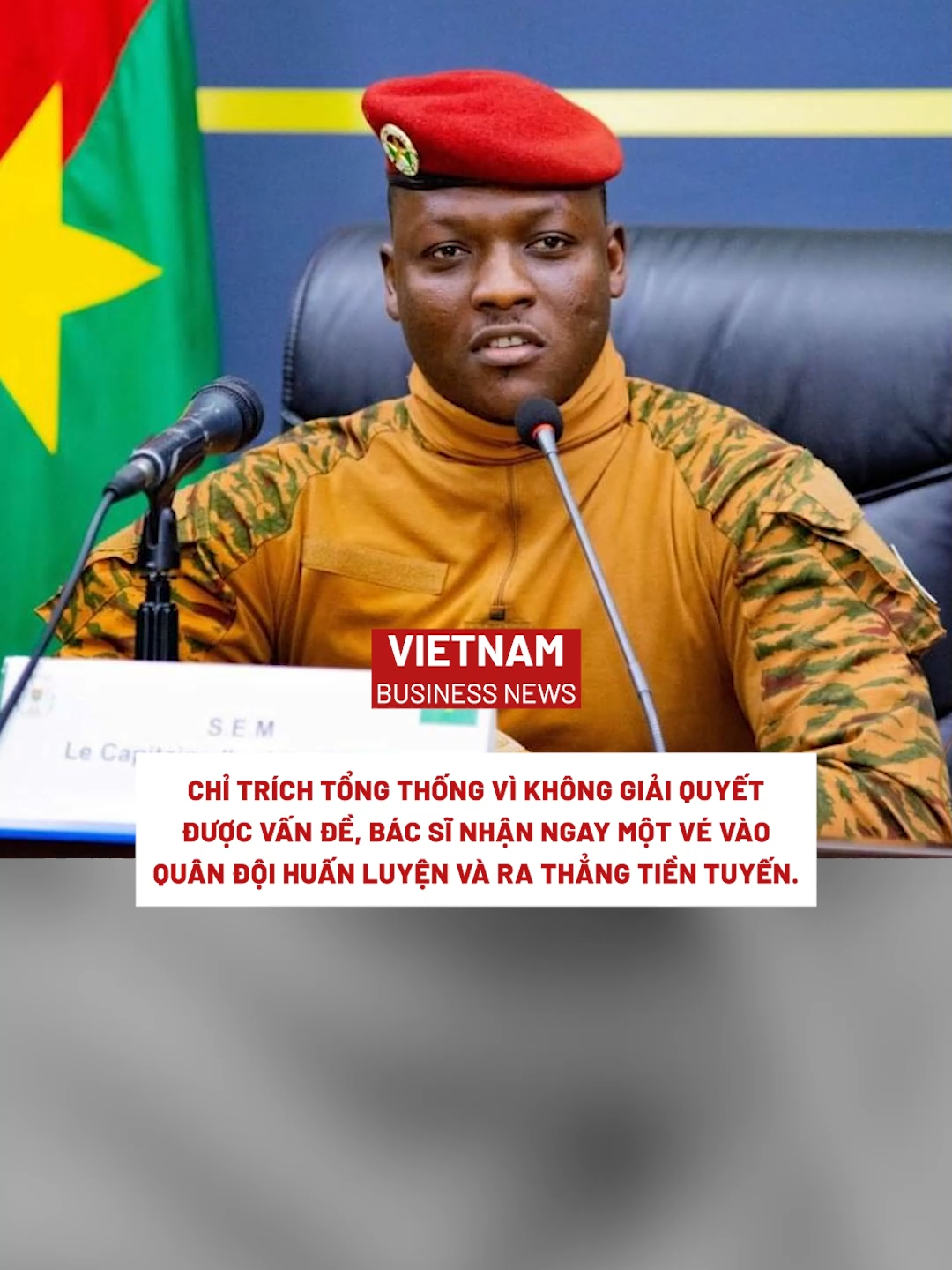 Chỉ trích Tổng thống vì không giải quyết được vấn đề, bác sĩ nhận ngay một vé vào quân đội huấn luyện và ra thẳng tiền tuyến. #tiktoknews #vietnambusinessnews #IbrahimTraoré
