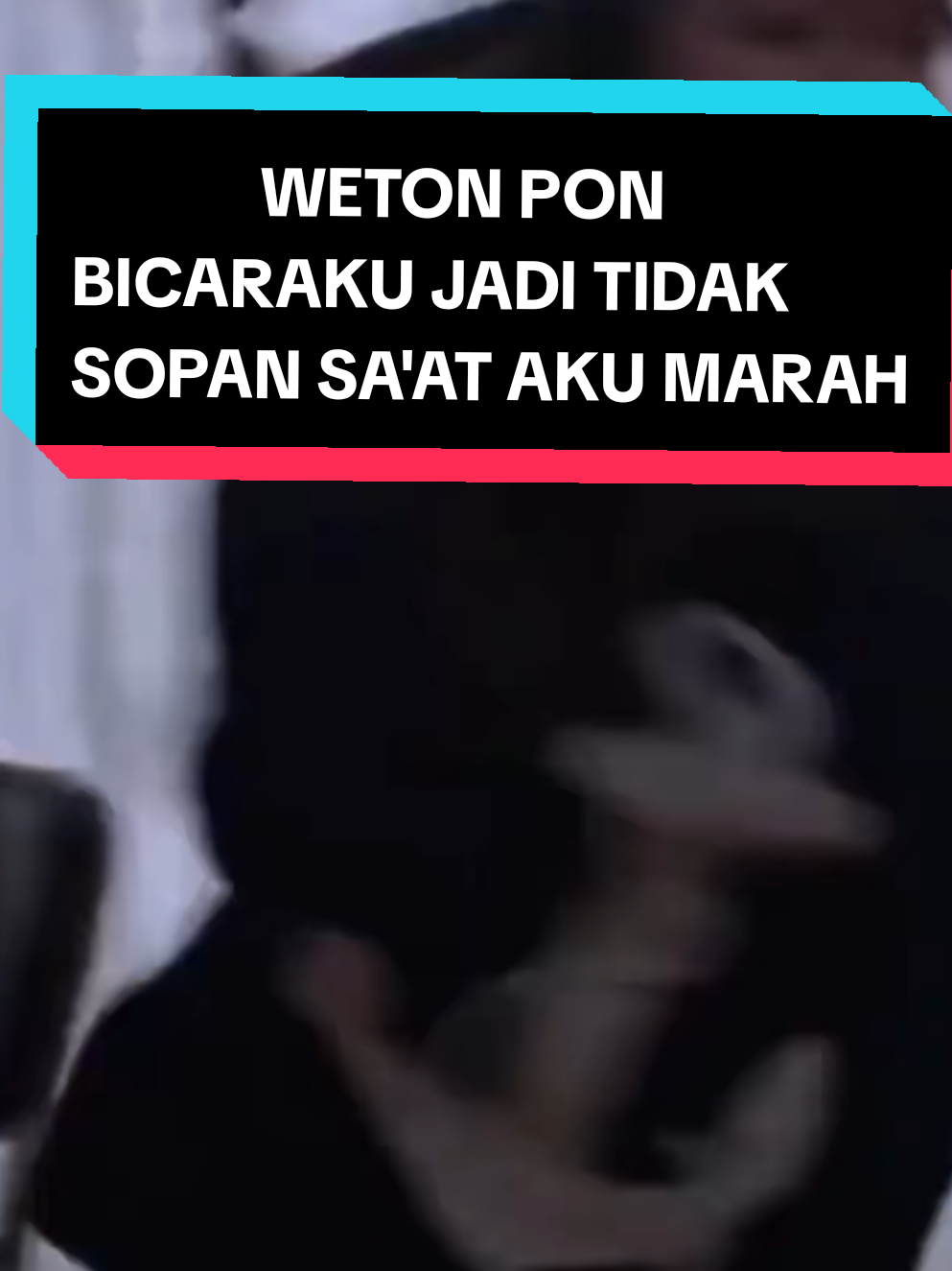 WETON PON BICARAKU JADI TIDAK SOPAN SA'AT AKU MARAH #wetonpon #jawapride #ponmeenparati #foryoupage❤️❤️ #foryoupageofficiall 