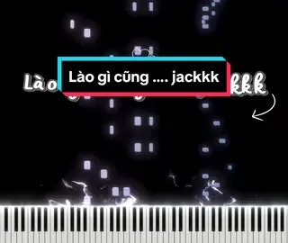 Lào gì cũng tôn - jackkk piano cover #piano #pianotutorial #xuhuong #jack97 #laogicungton 