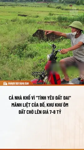 Chờ đến bao giờ thì đất lên 7-8 tỷ??? #InsightBatdongsan 