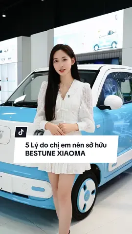 5 lý do chị em nên sở hữu BESTUNE XIAOMA #bestunexiaoma #bestunevietnam #bestune #xiaoma #xeotodien 