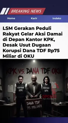 Masa Demo Di Depan Gedung Kpk, Menuntut Agar Mengusut Tuntas Dugaan Korupsi Dana Tdf Sebesar 75 miliar.  link lengkap :   LSM Gerakan Peduli Rakyat Gelar Aksi Damai di Depan Kantor KPK, Desak Usut Dugaan Korupsi Dana TDF Rp75 Miliar di OKU https://share.google/nj1qPuydS4SFVN3Yt #korupsi  #indonesia  #sumsel  #vira  #fyp 