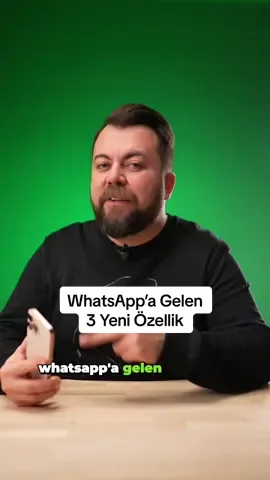 WhatsApp‘a gelen üç yeni özellik #kesfet 