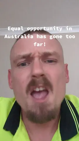 Australia is taking equal opportunity stuff way too far.  #australia #aussie #government #auspol #straya 