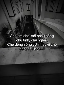 Anh em chơi với nhau bằng chữ tình, chữ nghĩa. Chứ đừng sống với nhau vì chữ tiền, chữ bạc...! #hoanganh29012003 #fyp #tamtrang #soryy #caphay 