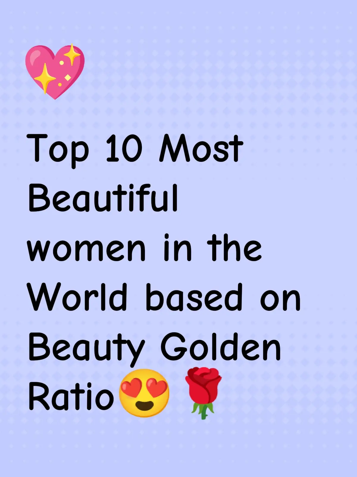 Beauty is subjective and not objective. The “BEAUTY GOLDEN RATIO” is a scientific measure of facial symmetry and proportion. It’s used to measure how close someone’s face is to being “PERFECT”. Other included factors for determining the list includes: Physique‚ Appeal‚ etc.  Here are the TOP 10 MOST BEAUTIFUL WOMEN IN THE WORLD BASED ON BGR 🔟 Gal Gadot – ~90% (estimated) 🇮🇱 Israeli actress (Wonder Woman). 9️⃣ Aishwarya Rai Bachchan – ~92% (estimated) 🇮🇳 Former Miss World, Bollywood actress. Beauty: Striking blue-green eyes, perfect symmetry, regal aura. Lifestyle: Elegant, family-oriented, timeless grace. 8️⃣ Margot Robbie – ~93% (estimated) 🇦🇺 Hollywood actress (Barbie, Wolf of Wall Street). Beauty: Bright blue eyes, balanced face, soft yet strong look. Lifestyle: Natural, charming, classy red-carpet favorite. 7️⃣ Deepika Padukone – 91.22% 🇮🇳 Bollywood superstar, only Indian in top 10 Golden Ratio list. Beauty: Sharp features, radiant skin, tall and elegant. Lifestyle: Graceful, grounded, global fashion icon. 6️⃣ Kim Kardashian – 91.28% 🇺🇸 Reality star and entrepreneur. Beauty: Defined curves, contoured face, flawless glam. Lifestyle: Business mogul, luxury fashion lover. 5️⃣ Ariana Grande – 91.81% 🇺🇸 Pop singer and actress. Beauty: Doll-like face, petite features, signature ponytail. Lifestyle: Elegant, feminine, strong work ethic. 4️⃣ Beyoncé – 92.44% 🇺🇸 Music superstar and cultural icon. Beauty: Glowing skin, bold eyes, curvy figure. Lifestyle: Glamorous, powerful, confident presence.   3️⃣ Jodie Comer – 94.35% 🇬🇧 British actress (Killing Eve). Scientifically ranked No. 3 in facial symmetry. Beauty: Perfectly balanced face, sharp jawline, soft eyes. Lifestyle: Natural look, minimalist style, confident elegance. 2️⃣ Zendaya – 94.37% 🇺🇸 Hollywood actress and model (Euphoria). Beauty: Smooth skin, expressive eyes, tall frame. Lifestyle: Fashion icon, classy and modern, often praised for simplicity. 1️⃣  Bella Hadid – 94.52% 🇺🇸 Supermodel with one of the most mathematically “perfect” faces. Beauty: High cheekbones, sculpted nose, full lips. Lifestyle: Catwalk queen, health and fitness focused. #beauty #women #glamour #celebrities #beautifulwomen 