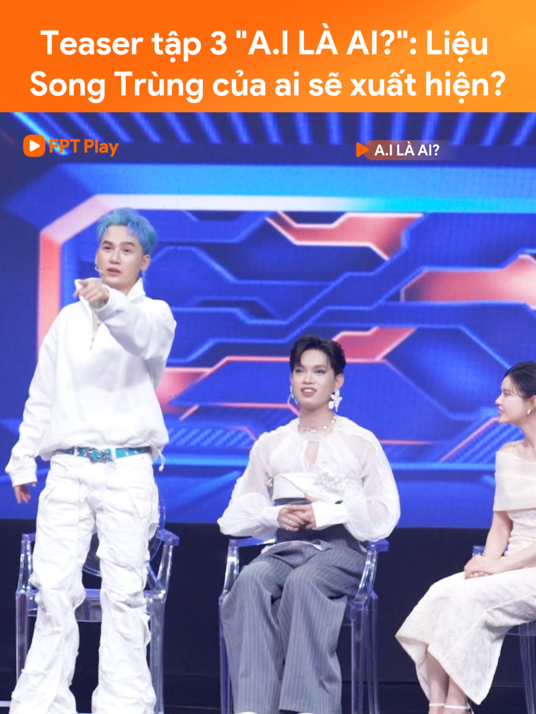 Teaser tập 3 A.I LÀ AI?: 