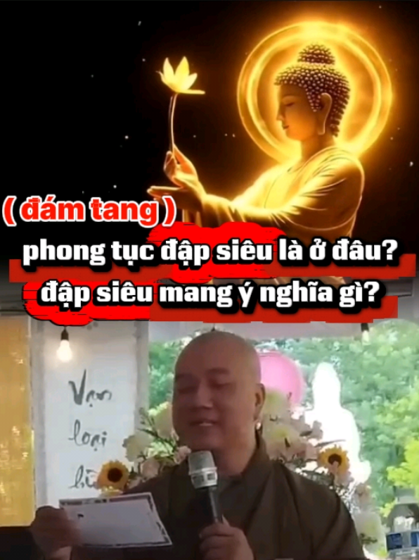 ( khi nhà có đám tang) phong tục đập siêu từ đâu mà có - đập siêu mang ý nghĩa gì #phapthoaithayphaphoa #tiktokvietnam #thichphaphoa #phapthoai #phatphap @Pháp thoại thầy Pháp hòa 