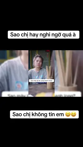 Sao chị hay nghi ngờ quá à 😆😆#haitrungquoc #xuhuong #fyp 