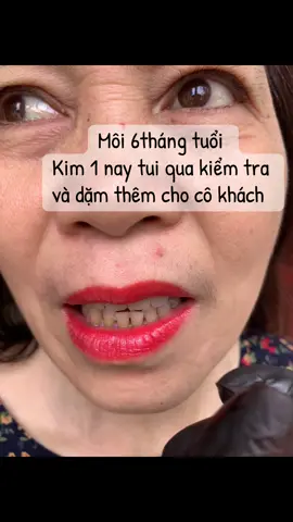 Môi cô khách U70 . 6 tháng tuổi  #phun_môi_đẹp #lovetiktok 