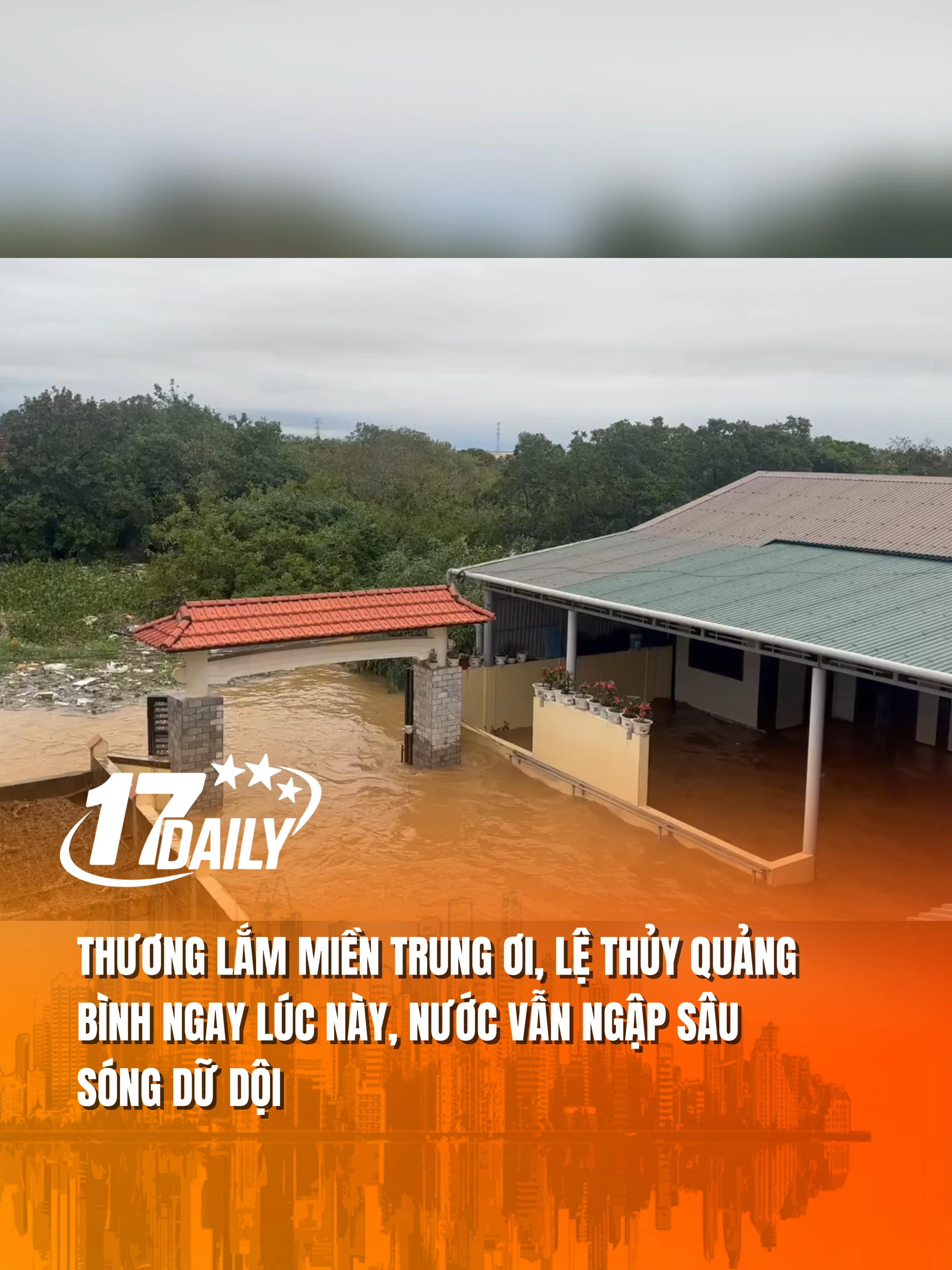 Thương lắm miền Trung ơi, Lệ Thủy - Quảng Bình ngay lúc này, nước vẫn ngập sâu sóng dữ dội. #17daily #17network #lulut #ngập #lulutmientrung #bão