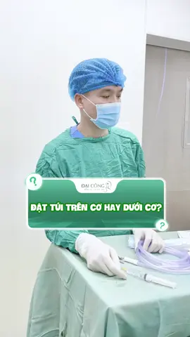 Đặt túi trên cơ hay dưới cơ #nguyendaicong #bacsinguyendaicong #nangnguc #doloa #nangv1 