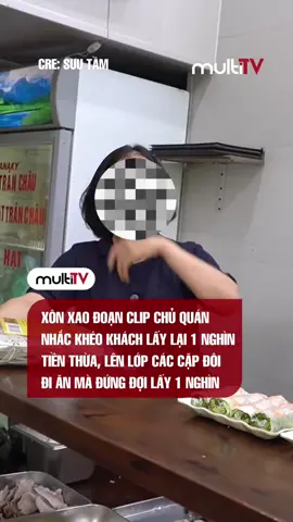 Xôn xao đoạn clip chủ quán nhắc khéo khách lấy lại 1 nghìn tiền thừa, lên lớp các cặp đôi đi ăn mà đợi lấy 1 nghìn tiền thôi #reelsvn #viral #xuhuong