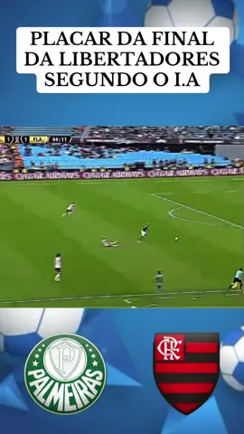 PLACAR DA FINAL DA LIBERTADORES SEGUNDO O I.A #libertadores #esporteviral #palmeirasxflamengo #finaldalibertadores #libertadores2025 
