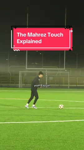 The Mahrez Touch Explained 