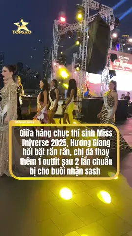 Giữa hàng chục thí sinh Miss Universe 2025, Hương Giang hổi bật rần rần, chị đã thay thêm 1 outfit sau 2 lần chuẩn bị cho buổi nhận sash  #Topsao #Tiktokgiaitri #huonggiang #nawat #missuniverse 