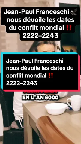 Jean-Paul Franceschi nous dévoile les dates du conflit mondial  2222–2243‼️ #supraconscience #eveil #meditation #spiritualité #prediction 