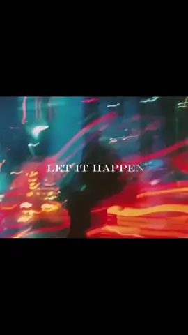 let it happen.  #tameimpala #music #trending #letithappen #fyp 