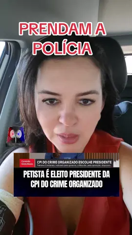 PRENDAM A POLÍCIA JÁ. #cpi #petista #policia #brasil 