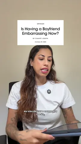 Ter namorado agora é vergonhoso? A autora da Vogue escreveu um excelente artigo sobre a independência da mulher em relacionamentos atuais, e como a nova geração não depende mais dessa validação. Vale a leitura!