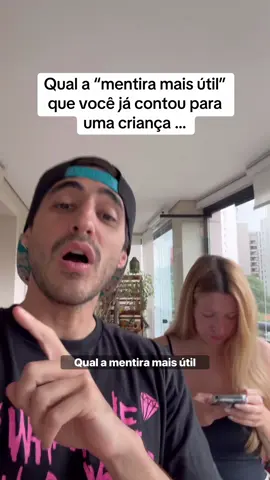 Qual a mentira mais útil que você já contou para uma criança 