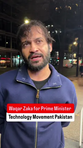 Pakistani tech-entrepreneur and activist Waqar Zaka says he wants to become the prime minister of Pakistan and will stand in elections in 5 years  from the platform of Technology Movement Pakistan (TMP). According to Zaka, TMP aims to bring a fresh perspective to Pakistani politics — one grounded in technology, innovation, and digital-economy thinking rather than traditional patronage-based politics. 